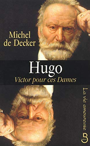 La Vie amoureuse de Victor Hugo
