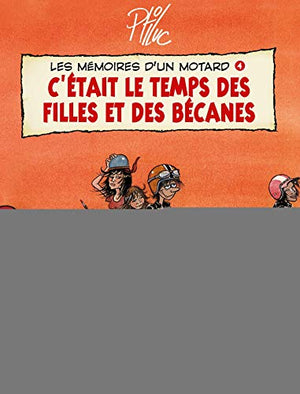 Mémoires d'un motard, tome 4 : C'était le temps des filles et des bécanes