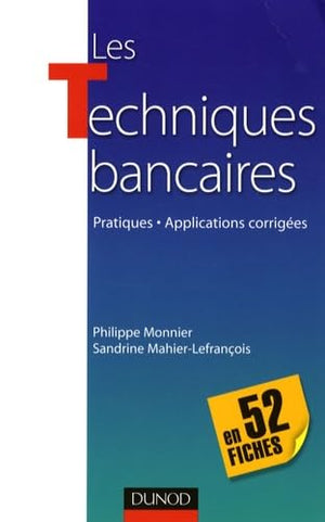 Les Techniques bancaires, en 52 fiches