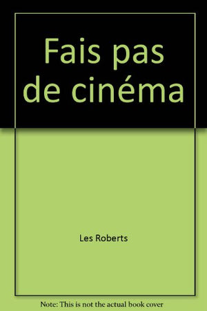 Fais pas de cinéma