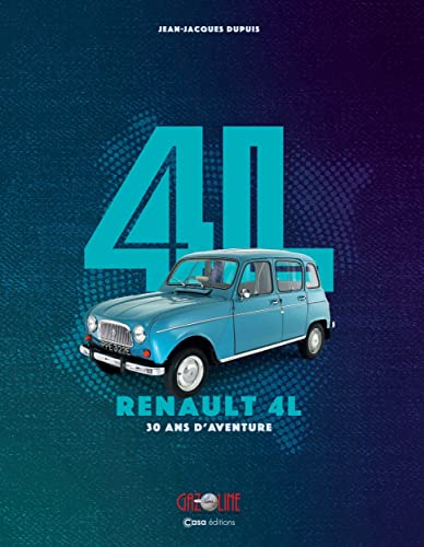 La 4 L: Renault 4 L - 30 ans d'aventure