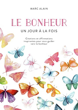 Le bonheur : Un jour à la fois