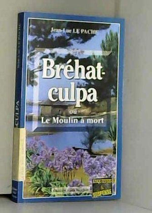 Bréhat-culpa ou le moulin de la mort