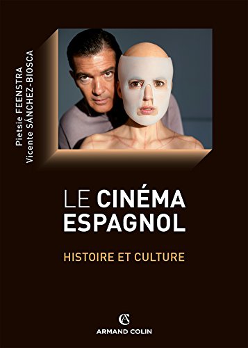 Le cinéma espagnol - Histoire et culture: Histoire et culture