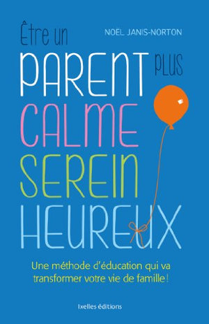 Etre un parent plus calme, serein, heureux