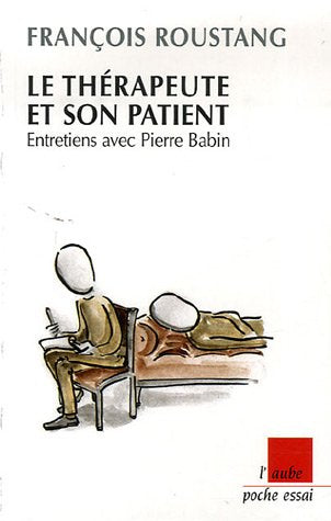 Le thérapeute et son patient: Entretiens avec Piere Babin