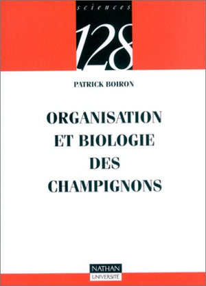 Organisation et biologie des champignons