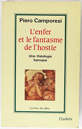 L'Enfer Et Le Fantasme De L'Hostie. Une Theologie Baroque