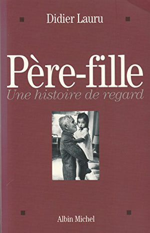 Père-fille: Une histoire de regard