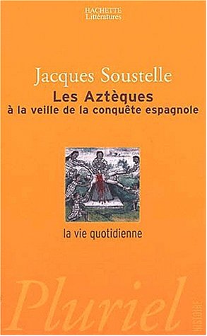 La vie quotidienne des Aztèques