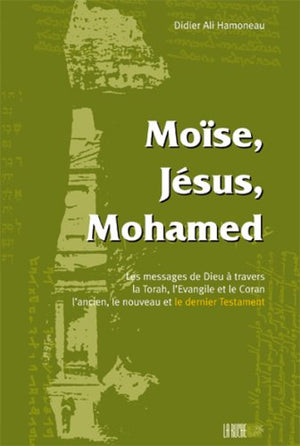 Moïse, Jésus, Mohamed...