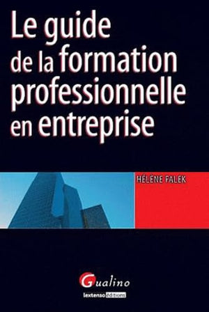 Le guide de la formation professionnelle en entreprise