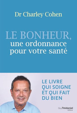 Le bonheur, une ordonnance pour votre santé