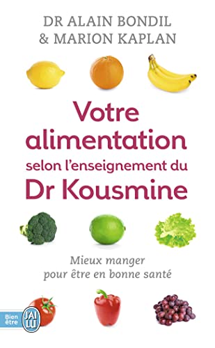 Votre alimentation selon l'enseignement du Dr Kousmine: 90 recettes santé