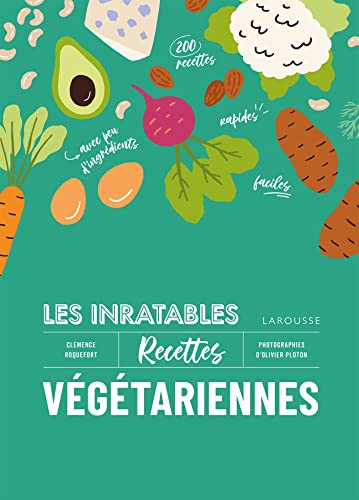 Les inratables : recettes végétariennes