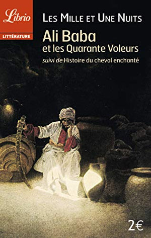 Ali Baba et les quarante voleurs: suivi de Histoire du cheval enchanté