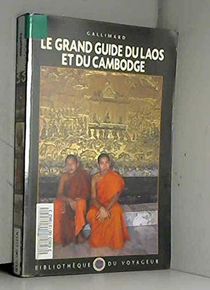 Le grand guide du Laos et du Cambodge