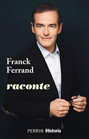 Franck Ferrand raconte