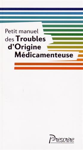 Petit manuel des troubles d'origine médicamenteuse