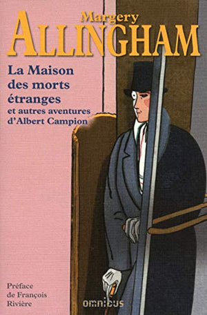 La maison des morts étranges et autres enquêtes d'Albert Campion