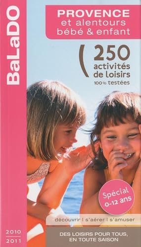 Guide BaLaDO bébé et enfant Provence et alentours 2010-2011