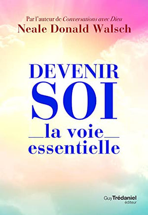 Devenir soi, la voie essentielle