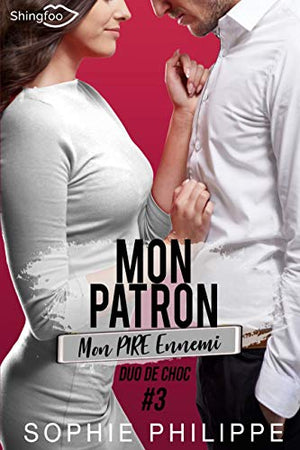 Mon patron, mon pire ennemi - Tome 3: Duo de choc