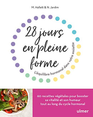 28 jours en pleine forme - L'équilibre hormonal dans votre assiette