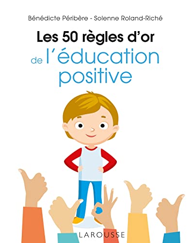 Les 50 règles d'or de l'éducation positive