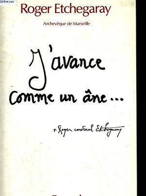 J'avance comme un âne...