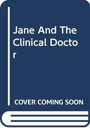 Jane and the Clinical Doctor