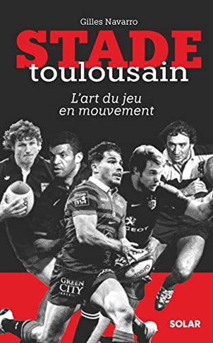 Stade Toulousain, l'art du jeu en mouvement