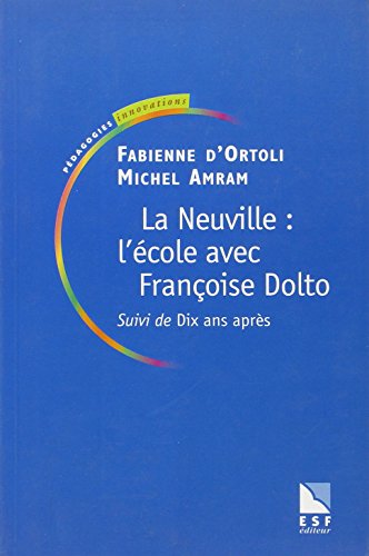 La Neuville : L'école avec Françoise Dolto, suivi de "Dix ans après"