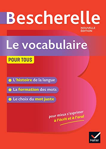 Bescherelle Le vocabulaire pour tous: la référence sur le vocabulaire français