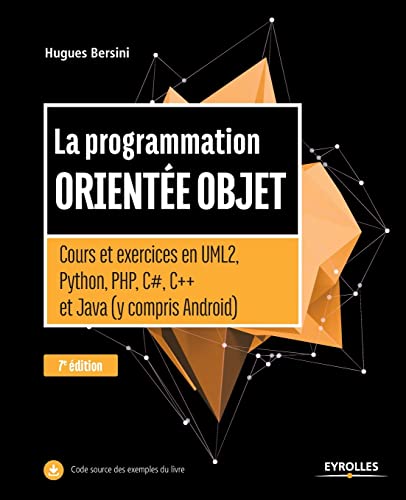 La programmation orientée objet -: Cours et exercices en UML2, Python, PHP, C