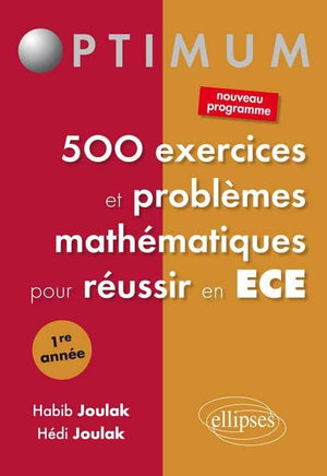 500 exercices et problèmes mathématiques pour réussir en ECE 1ère année