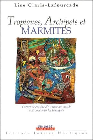 Tropiques, Archipels et marmites