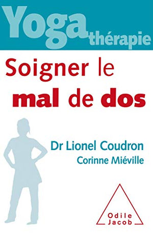 Yoga thérapie : Soigner le mal de dos