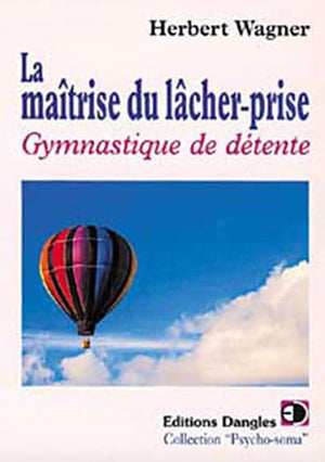 La Maîtrise du lâcher-prise