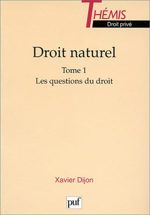 Droit naturel, tome 1 : Les Questions du droit, 1ère édition