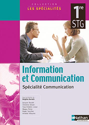 Information et Communication 1e STG: Spécialité Communication