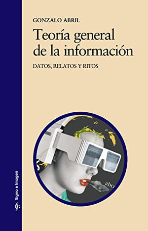 Teoría general de la información: Datos, relatos y ritos (Signo e imagen)