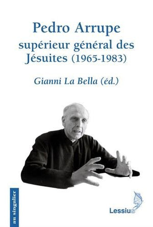 Pedro Arrupe, supérieur général des Jésuites (1965-1983)