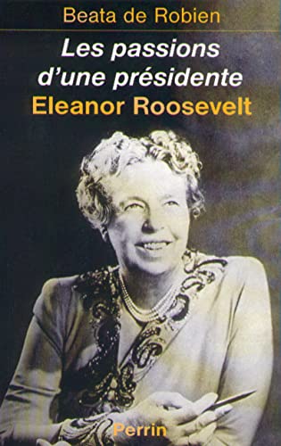 Les Passions d'une présidente : Eleanor Roosevelt