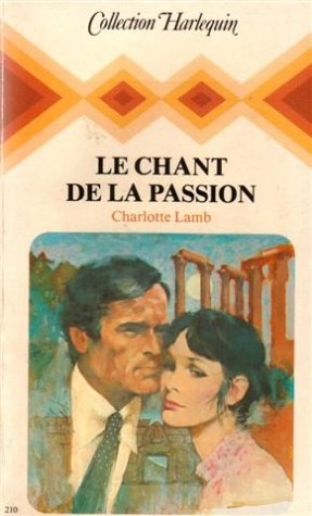 Le chant de la passion : Collection : Collection harlequin n° 210