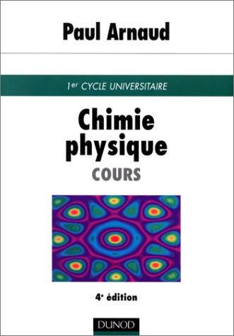 CHIMIE PHYSIQUE. Cours, 4ème édition revue et corrigée