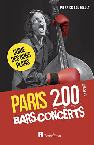 Paris, 200 bars-concerts: Guide des bons plans