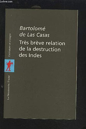 Très brève relation de la destruction des Indes