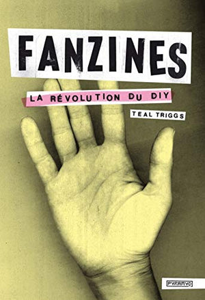 Fanzines. La révolution du DIY