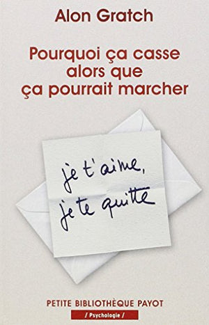 Pourquoi ça casse alors que ça pourrait marcher : Je t'aime je te quitte